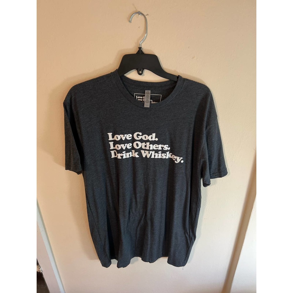 Love God. Love Others. Love Whiskey. t-shirt L